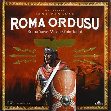 Roma Ordusu Ciltli - Roma Savaş Makinesi'nin Tarihi - Jane Penrose