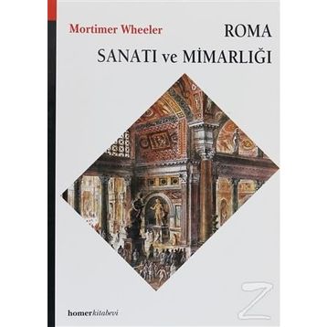 ROMA SANATI VE MİMARLIĞI - MORTIMER WHEELER