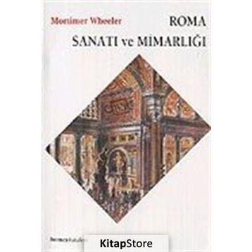 ROMA SANATI VE MİMARLIĞI - MORTIMER WHEELER