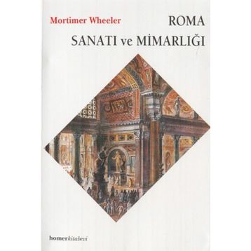 ROMA SANATI VE MİMARLIĞI - MORTIMER WHEELER