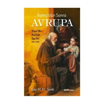 Roma'dan Sonra Avrupa - Julia M. H. Smith