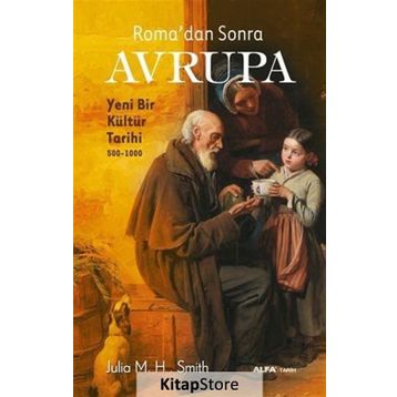 Roma'dan Sonra Avrupa - Julia M. H. Smith