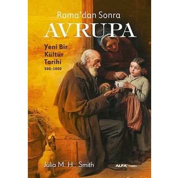 Roma'dan Sonra Avrupa - Julia M. H. Smith