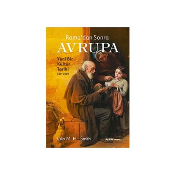 Roma'dan Sonra Avrupa - Julia M. H. Smith