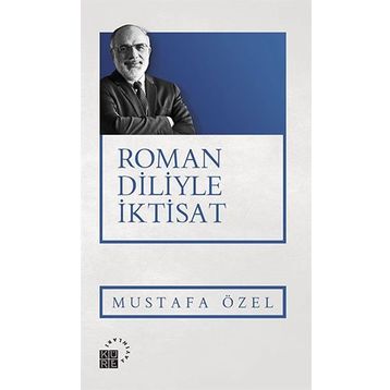 Roman Diliyle İktisat - Mustafa Özel