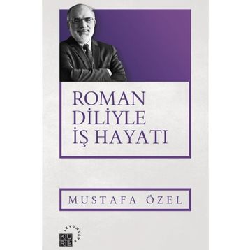 Roman Diliyle İş Hayatı - Mustafa Özel
