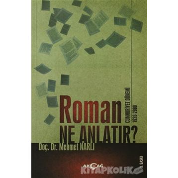 Roman Ne Anlatır - Mehmet Narlı