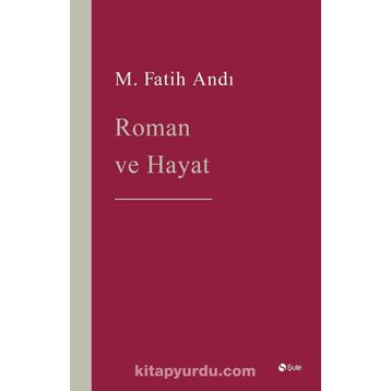 Roman ve Hayat - M. Fatih Andı