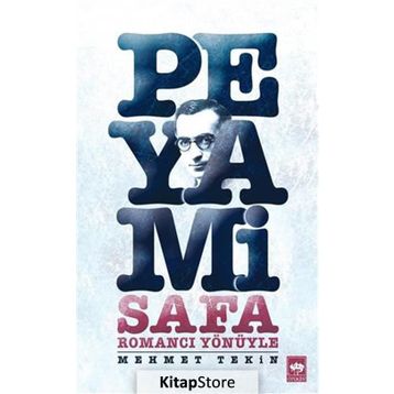 ROMANCI YÖNÜYLE PEYAMI SAFA - MEHMET TEKIN