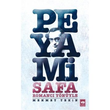ROMANCI YÖNÜYLE PEYAMI SAFA - MEHMET TEKIN