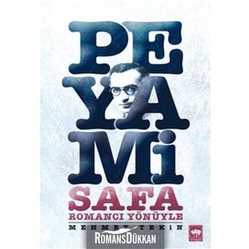 ROMANCI YÖNÜYLE PEYAMI SAFA - MEHMET TEKIN