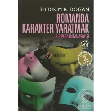 Romanda Karakter Yaratmak - Yıldırım B. Doğan