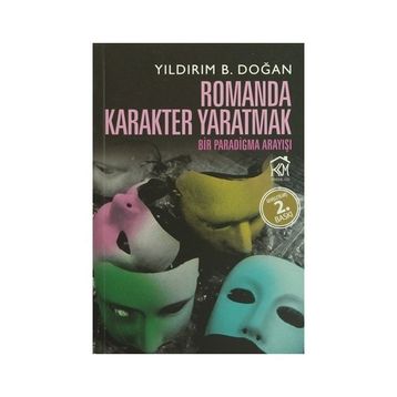 Romanda Karakter Yaratmak - Yıldırım B. Doğan