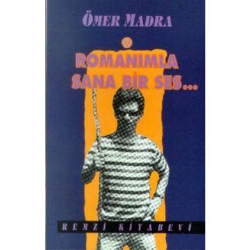 Romanımla Sana Bir Ses - Ömer Madra