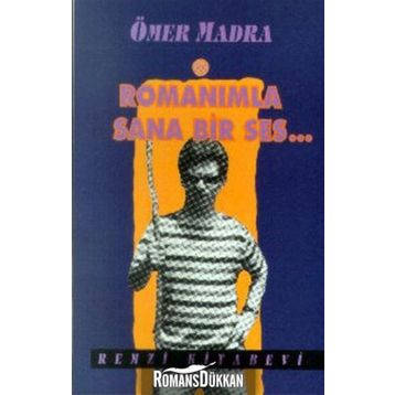 Romanımla Sana Bir Ses - Ömer Madra