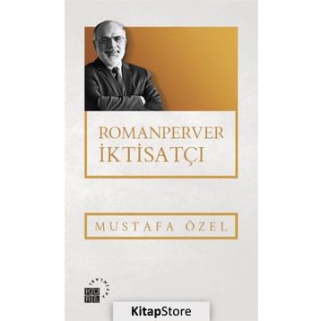 Romanperver İktisatçı - Mustafa Özel