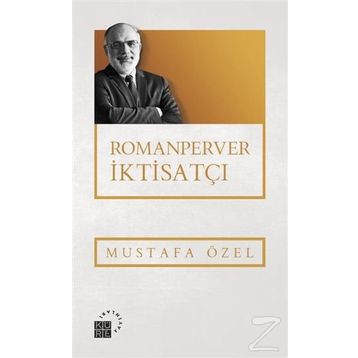 Romanperver İktisatçı - Mustafa Özel