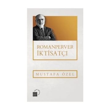 Romanperver İktisatçı - Mustafa Özel