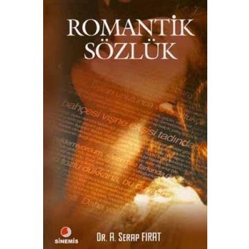 ROMANTIK SÖZLÜK - A. SERAP FIRAT