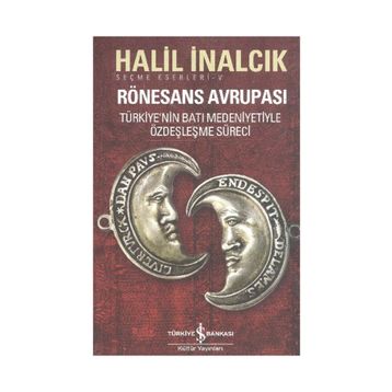 RÖNESANS AVRUPASI - HALIL İNALCIK