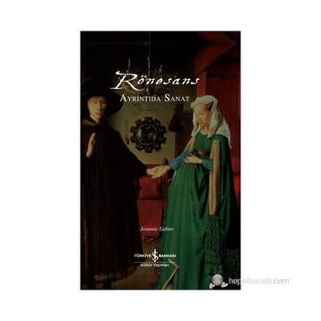 RÖNESANS AYRINTIDA SANAT - JEANNIE LABNO