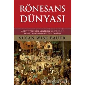 Rönesans Dünyası - Susan Wise Bauer