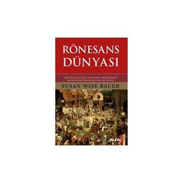 Rönesans Dünyası - Susan Wise Bauer