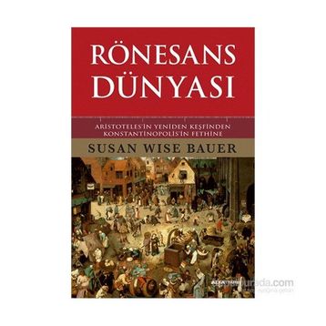 Rönesans Dünyası - Susan Wise Bauer