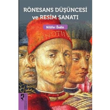 Rönesans Düşüncesi ve Resim Sanatı - Nilüfer Öndin