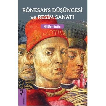Rönesans Düşüncesi ve Resim Sanatı - Nilüfer Öndin