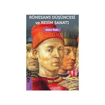 Rönesans Düşüncesi ve Resim Sanatı - Nilüfer Öndin
