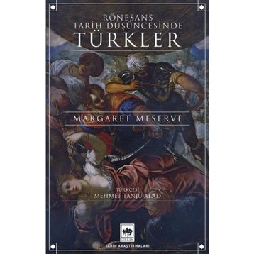 Rönesans Tarih Düşüncesinde Türkler Ötüken Neşriyat