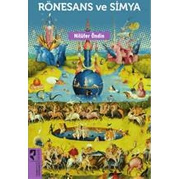 Rönesans ve Simya - Nilüfer Öndin