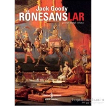 Rönesanslar - Jack Goody