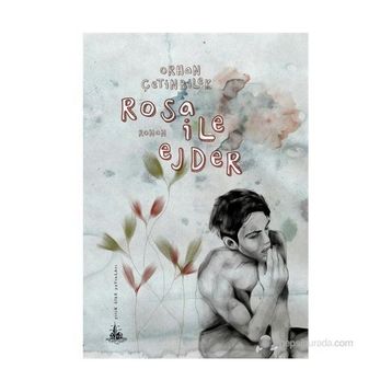 ROSA ILE EJDER - ORHAN ÇETINBILEK