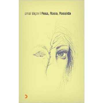 ROSA, ROSIA, ROSAILDA - İSMAİL BİÇEN