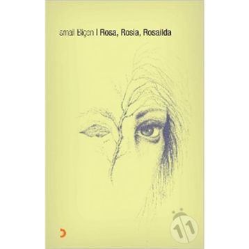 ROSA, ROSIA, ROSAILDA - İSMAİL BİÇEN