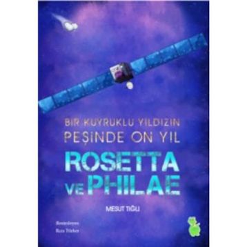 Rosetta ve Philae - Mesut Tığlı