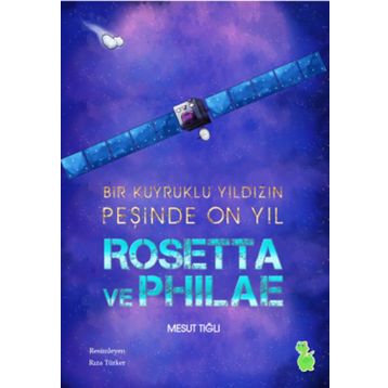 Rosetta ve Philae - Mesut Tığlı