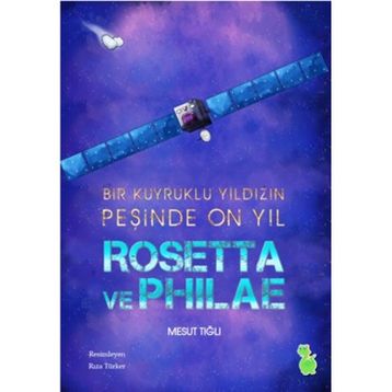Rosetta ve Philae - Mesut Tığlı