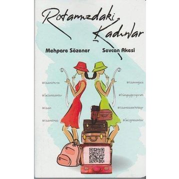 Rotamızdaki Kadınlar - Sevcan Akesi