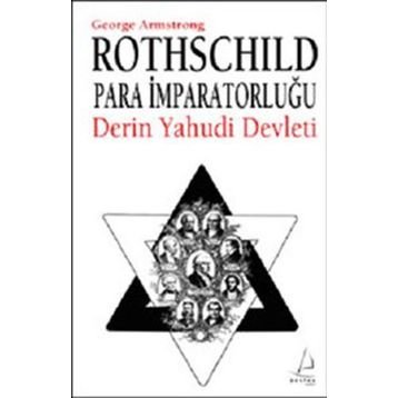 ROTHSCHILD PARA İMPARATORLUĞU DERIN YAHUDI DEVLETI - GEORGE ARMSTRONG