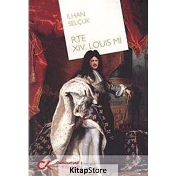 RTE XIV. LOUIS MI - İLHAN SELÇUK