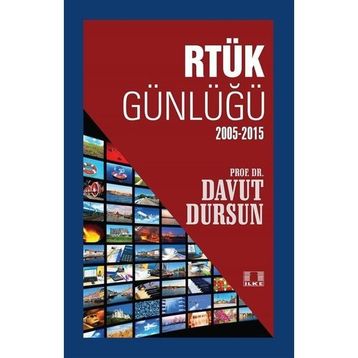 RTÜK Günlüğü 2005-2015 - Davut Dursun