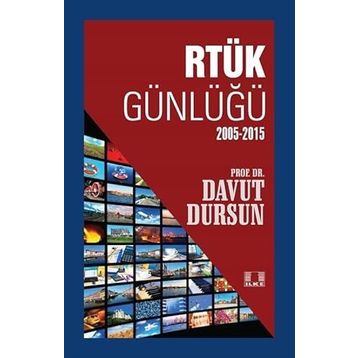 RTÜK Günlüğü 2005-2015 - Davut Dursun