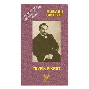 RUBAB-I ŞIKESTE - TEVFIK FIKRET