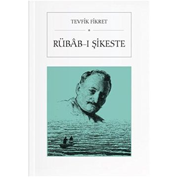 RUBAB-I ŞIKESTE - TEVFIK FIKRET