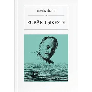RUBAB-I ŞIKESTE - TEVFIK FIKRET