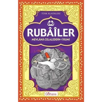 RUBAILER - MEVLÂNÂ CELÂLEDDÎN-I RÛMÎ