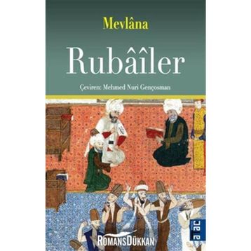 RUBAILER - MEVLÂNÂ CELÂLEDDÎN-I RÛMÎ